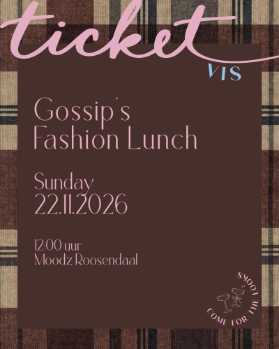 Gossip TICKET FASHION LUNCH VIS TICKET FASHION LUNCH VIS